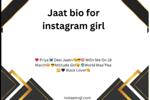Jaat bio for instagram girl