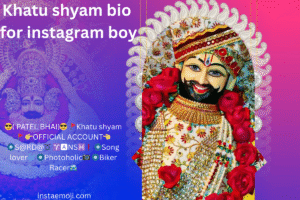 Khatu shyam bio for instagram boy