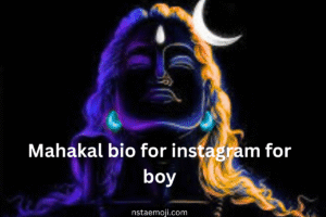 Mahakal bio for instagram for boy