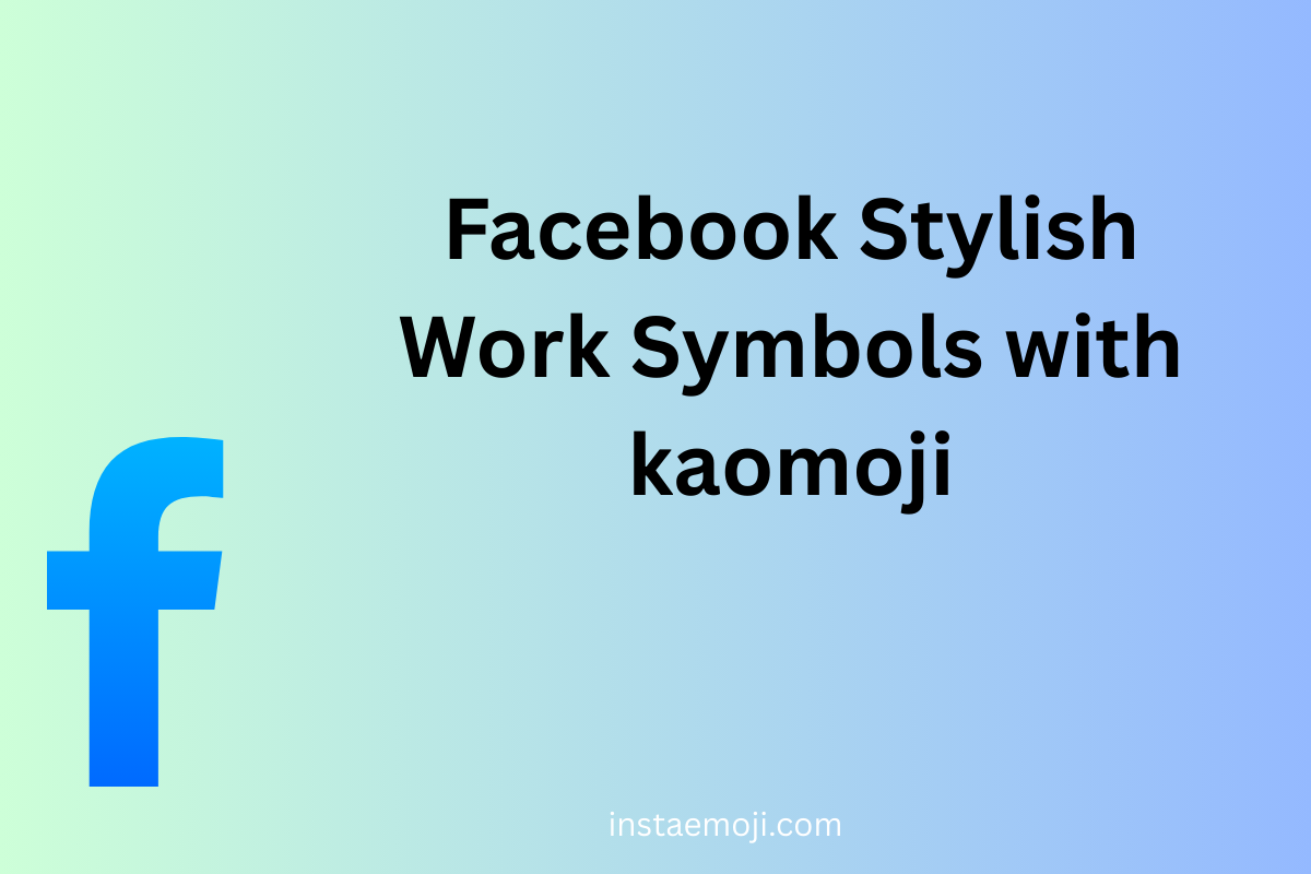 Read more about the article 255+ Facebook Stylish Work Emoji Copy And Paste (2025)