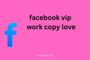 facebook vip work copy love