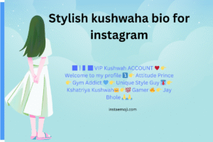 Stylish kushwaha bio for instagram