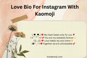 Love Bio For Instagram With Kaomoji