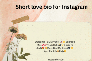 Short love bio for Instagram