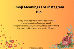 Read more about the article 350+ Emoji Meanings For instagram Bio (2026)