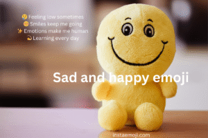 Sad and happy emoji