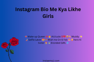 Instagram Bio Me Kya Likhe Girls
