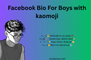 Facebook Bio For Boys with kaomoji