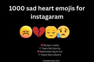 1000 sad heart emojis for instagaram
