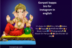 Ganpati bappa bio for instagram in english