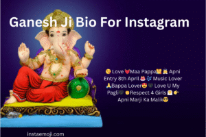 Ganesh Ji Bio For Instagram