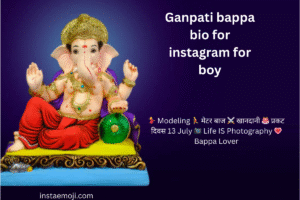 Ganpati bappa bio for instagram for boy