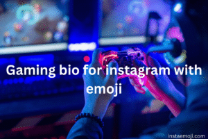 Gaming bio for instagram with emoji